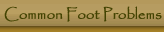 Common Foot Problems